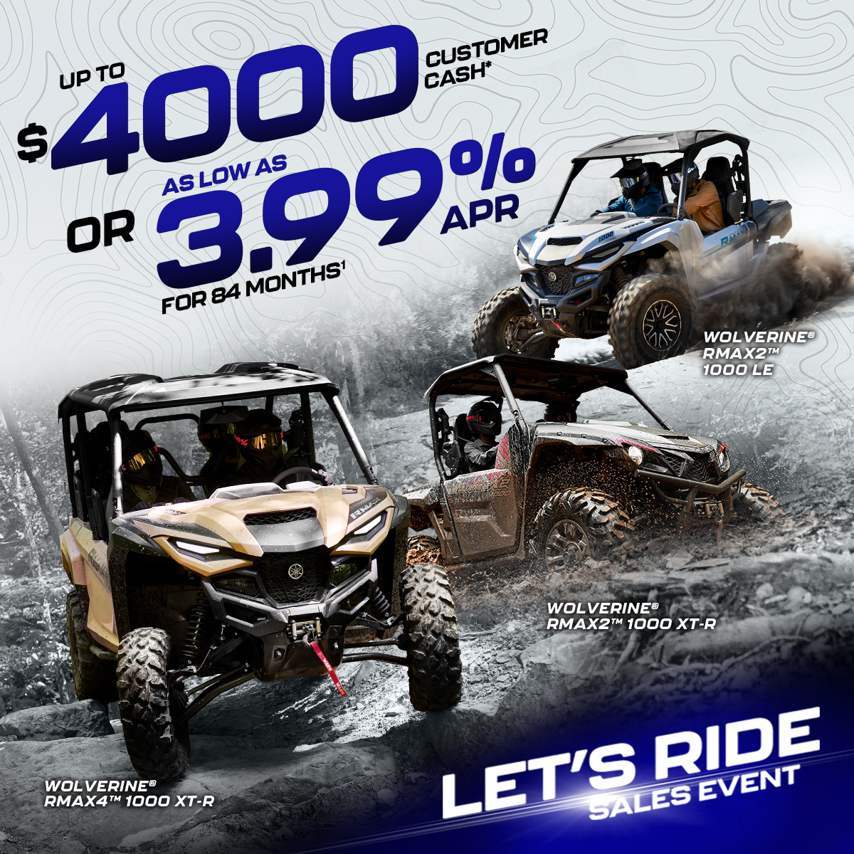 Let's Ride - Wolverine RMAX - up to $3500 Customer Cash or as low as 3.99%APR for 84 moths. See dealer for full details.