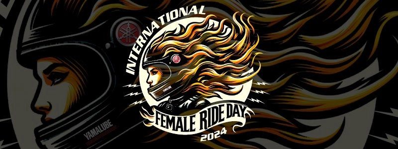 INTERNATIONAL FEMALE RIDE DAY EVENT - A Yamaha Event